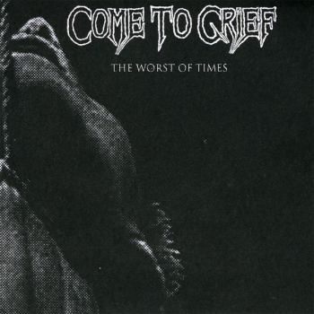 COME TO GRIEF The Worst of Times, CD